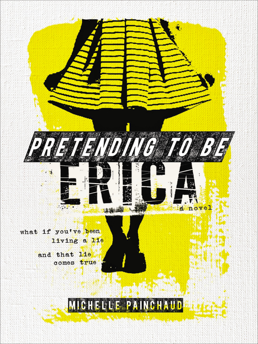 Title details for Pretending to Be Erica by Michelle Painchaud - Available
